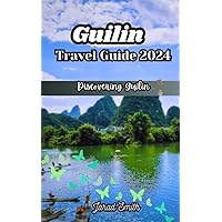 Guilin Travel Guide 2024: 