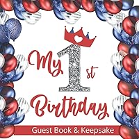 My 1st Birthday Guest Book and Keepsake - Red, White and Blue Balloons: A First Birthday Party Celebration Guest Book and Keepsake for Girls