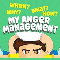 My Anger Management: Story Book About Feeling Angry & Emotions Control For Kids