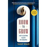 Room To Grow: Not Leaving Sales to Chance Room To Grow: Not Leaving Sales to Chance Paperback Kindle