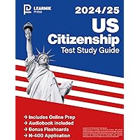 US Citizenship Test Study Guide 2024-2025: Includes the 100 Official USCIS Civic Test Questions + Online Preparation + Expert Video Strategies