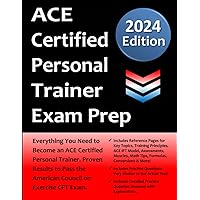 ACE Certified Personal Trainer Exam Prep: Study Guide that highlights the key concepts required to pass the American Council on Exercise exam to Become a Certified Personal Trainer