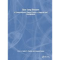 Rare Lung Diseases: A Comprehensive Clinical Guide to Diagnosis and Management Rare Lung Diseases: A Comprehensive Clinical Guide to Diagnosis and Management Hardcover Kindle Paperback
