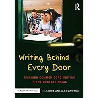 Writing Behind Every Door: Teaching Common Core Writing in the Content Areas (Eye on Education) Writing Behind Every Door: Teaching Common Core Writing in the Content Areas (Eye on Education) Paperback Kindle Hardcover