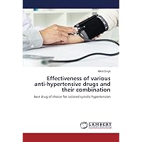 Effectiveness of various anti-hypertensive drugs and their combination: best drug of choice for isolated systolic hypertension