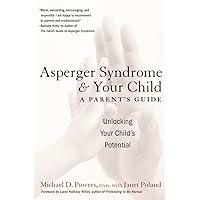 Asperger Syndrome and Your Child: A Parent's Guide Asperger Syndrome and Your Child: A Parent's Guide Paperback Hardcover