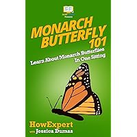 Monarch Butterfly 101: Learn About Monarch Butterflies In One Sitting