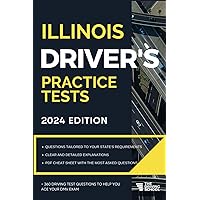 Illinois Driver’s Practice Tests: + 360 Driving Test Questions To Help You Ace Your DMV Exam. (Practice Driving Tests)