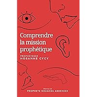 Comprendre la mission prophétique (French Edition) Comprendre la mission prophétique (French Edition) Kindle Paperback