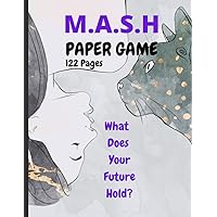 M.A.S.H. Paper Game: What Does Your Future Hold?, 122 pages, 8.5*11 inch, Fun Fortune Telling Game for Girls and Boys, Classic Pen & Paper Games Activity Book, M.A.S.H. Game Activity Book