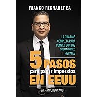 5 pasos para pagar impuestos en EEUU: La guía más completa para cumplir con tus obligaciones fiscales (Spanish Edition) 5 pasos para pagar impuestos en EEUU: La guía más completa para cumplir con tus obligaciones fiscales (Spanish Edition) Paperback Kindle Hardcover