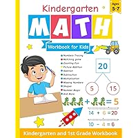 Kindergarten Math Workbook for Kids: Kindergarten and 1st Grade Workbook Age 5-7 to Learn Numbers, Addition, Subtraction, Shapes, Money, Time & More !