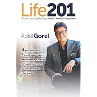 Life201: A one-stop shop for your health, wealth & happiness (The Life201 Series) Life201: A one-stop shop for your health, wealth & happiness (The Life201 Series) Paperback
