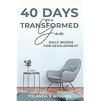 40 Days to a Transformed You: Daily Words for Personal Development Devotional 40 Days to a Transformed You: Daily Words for Personal Development Devotional Paperback Kindle