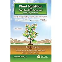 Plant Nutrition and Soil Fertility Manual, Second Edition Plant Nutrition and Soil Fertility Manual, Second Edition Paperback Hardcover