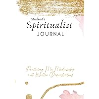 Spiritualist Student Journal Mediumship:: Great Gift Book for Spiritualist Mediums - Beautifully Design Glossy Cover - Practicing Your Mediumship with ... - Spiritualism Clairvoyance for Beginners