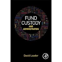 Fund Custody and Administration Fund Custody and Administration Hardcover Kindle