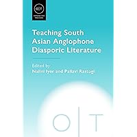 Teaching South Asian Anglophone Diasporic Literature (Options for Teaching) Teaching South Asian Anglophone Diasporic Literature (Options for Teaching) Kindle Hardcover Paperback