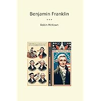 Benjamin Franklin (Classic Books) Benjamin Franklin (Classic Books) Kindle Hardcover Paperback
