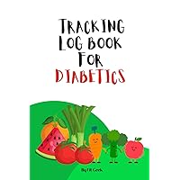 Tracking Notebook Log For Diabetics: Record Your Daily Foods, Blood Sugar, Measurements & More.. Diabetic Log Notebook Journal For Diabetes Managing A ... Log 157 Pages 6 x 9 Paperback Journal Book