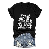 If My Mouth Doesn't Say It My Face Definitely Will T Shirt Womens Casual Short Sleeve V Neck Tees Funny Graphic Tops