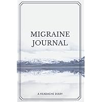 Migraine Journal: A headache diary for documenting your symptoms, intensity, triggers, relief measures and more