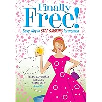 Finally Free! the Easy Way to Stop Smoking for Women Finally Free! the Easy Way to Stop Smoking for Women Paperback Kindle Audible Audiobook Audio CD