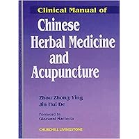 Clinical Manual of Chinese Herbal Medicine and Acupuncture Clinical Manual of Chinese Herbal Medicine and Acupuncture Hardcover