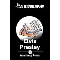 Elvis Presley Book : A Biography (Pillars Of Greatness 7) Elvis Presley Book : A Biography (Pillars Of Greatness 7) Kindle Paperback