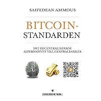 Bitcoinstandarden: Det decentraliserade alternativet till centralbanker (Swedish Edition) Bitcoinstandarden: Det decentraliserade alternativet till centralbanker (Swedish Edition) Kindle Hardcover Paperback