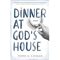 Dinner at God's House: A Novel Dinner at God's House: A Novel Paperback Kindle