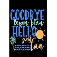 Goodbye Lesson Plan Hello Sun Tan: A Journal for Teachers on Vacation