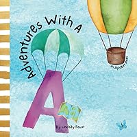 Adventures With A | A Watercolor Picture Book About The Letter A: An Alphabet Series For Kids | Adventure Story Book (ABC Discovery-An Alphabet Series For Kids) Adventures With A | A Watercolor Picture Book About The Letter A: An Alphabet Series For Kids | Adventure Story Book (ABC Discovery-An Alphabet Series For Kids) Paperback