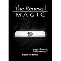 The Renewal: MAGIC (The Pendulum of Magic Book 1) The Renewal: MAGIC (The Pendulum of Magic Book 1) Kindle Hardcover Paperback
