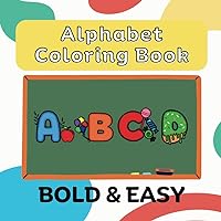 Cute Alphabet Coloring Book: Bold And Fun Coloring Pages With Alphabets And Images For Adults And Kids Ages 3-17