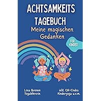 Meine magischen Gedanken: Achtsamkeitstagebuch für Kinder (German Edition) Meine magischen Gedanken: Achtsamkeitstagebuch für Kinder (German Edition) Paperback