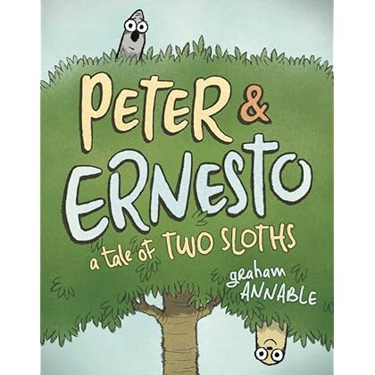 Peter & Ernesto: A Tale of Two Sloths (Peter & Ernesto, 1)