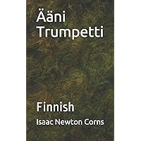 Ääni Trumpetti: Finnish (Finnish Edition) Ääni Trumpetti: Finnish (Finnish Edition) Paperback