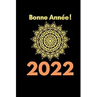Carnet de notes Bonne Année 2022 | Mandala Journal / Agenda / Notebook ligné / Idée Cadeau / Livre d'idées / Bloc Note - 110 Pages Lignées (French Edition)