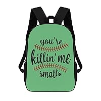 You're Killin' Me Smalls Baseball Casual Backpack 17 Inch Travel Hiking Laptop Business Bag Unisex Gift for Outdoor Work Camping