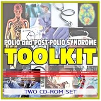 Polio and Post-Polio Syndrome Toolkit - Comprehensive Medical Encyclopedia with Treatment Options, Clinical Data, and Practical Information (Two CD-ROM Set)