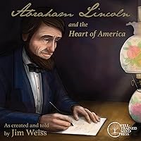 Abraham Lincoln and the Heart of America (The Jim Weiss Audio Collection) Abraham Lincoln and the Heart of America (The Jim Weiss Audio Collection) Audible Audiobook Audio CD