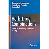 Herb-Drug Combinations: A New Complementary Therapeutic Strategy Herb-Drug Combinations: A New Complementary Therapeutic Strategy Hardcover Kindle Paperback