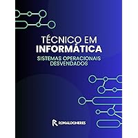 Técnico em Informática: Sistemas Operacionais Desvendados (Portuguese Edition)