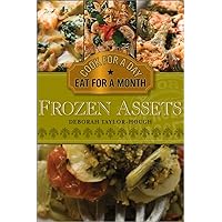 Frozen Assets: Cook for a Day, Eat for a Month Frozen Assets: Cook for a Day, Eat for a Month Paperback Kindle
