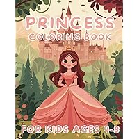 Princess Coloring Book: For Kids Ages 4-8: 50 Adorable Images of Princess, Castles, and More! Sized 8.5 x 11 Inches (21.59 x 27.94 cm) (Magical Moments to Color)