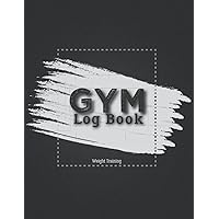 Gym Log Book Weight Training: 100 Days Gym Training Log Book, Track Workouts and Record Progress, Simple Gym Planner To track Calories and Bodyweight, ... Exercise, Workout Planner for Women & Men
