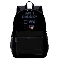 AM I Drunk - YES No Laptop Backpack for Men Women 17 Inch Travel Daypack Lightweight Shoulder Bag