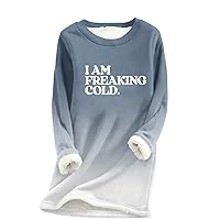 Funny Sweashirts for Women Letter Print Graphic Pullovers Fleece Lined Warm Tops Shirts Tie Dye Thermal Underwear