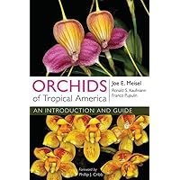 Orchids of Tropical America: An Introduction and Guide Orchids of Tropical America: An Introduction and Guide Paperback Hardcover